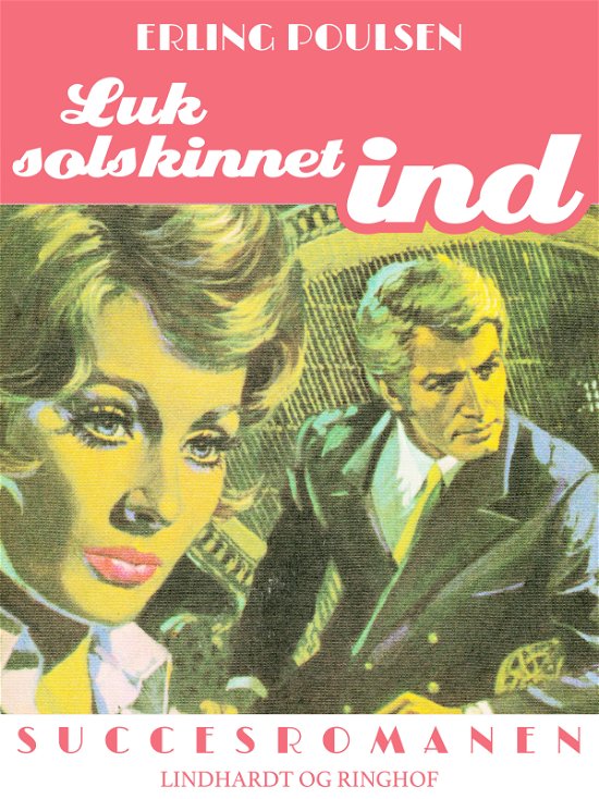 Cover for Erling Poulsen · Succesromanen: Luk solskinnet ind (Taschenbuch) [2. Ausgabe] (2018)