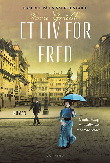 Historiens enestående kvinder: Et liv for fred - Eva Grübl - Bøger - Gutkind - 9788743404569 - 28. marts 2023