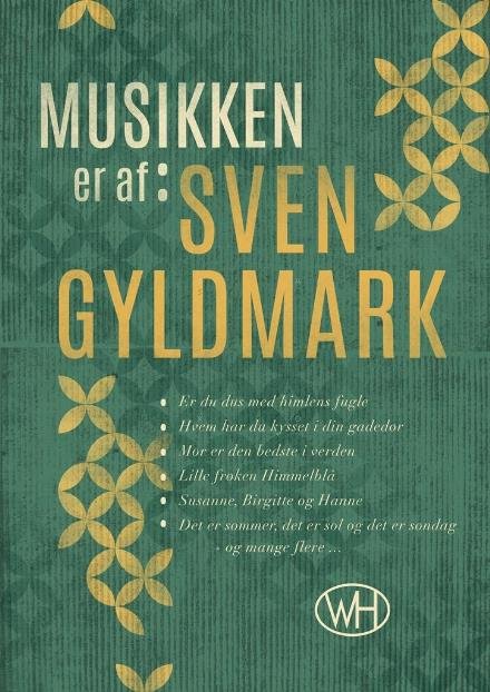 Musikken er af Sven Gyldmark - Lars Brix Nielsen - Bøger - Edition Wilhelm Hansen - 9788759836569 - 12. august 2016