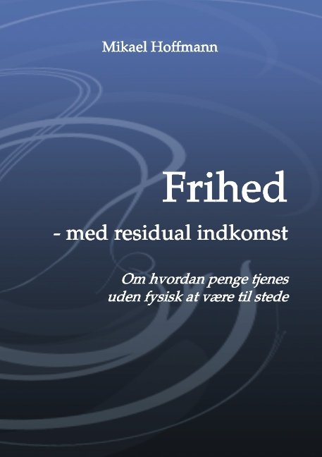 Cover for Mikael Hoffmann · Frihed - med residual indkomst (Paperback Book) [1st edition] [Paperback] (2010)
