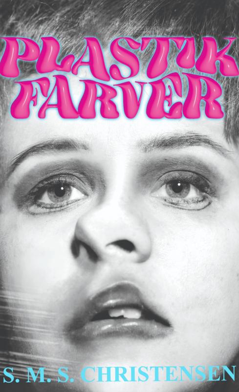 Cover for Stinna Margit Stecher Christensen · Plastik Farver (Paperback Book) (2024)