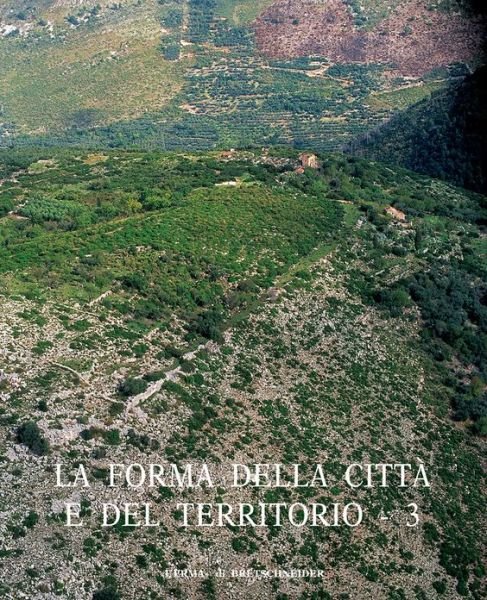 Cover for Lorenzo Quilici · La Forma Della Città E Del Territorio - 3 (Atlante Tematico Di Topografia Antica) (Italian Edition) (Paperback Bog) [Italian edition] (2006)