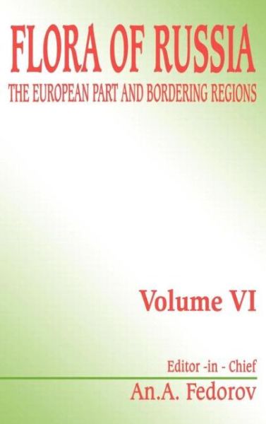 Cover for Andrei Aleksandrovich Fedorov · Flora of Russia - Volume 6 (Hardcover Book) (2002)