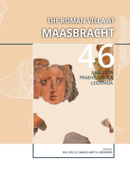 Cover for WVK Vos · The Roman Villa at Maasbracht: The archaeology and history of a Roman settlement on the banks of the river Meuse (Province of Limburg, The Netherlands) - Analecta Praehistorica Leidensia (Paperback Book) (2019)