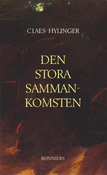 Den stora sammankomsten - Claes Hylinger - Livros - Albert Bonniers Förlag - 9789100129569 - 16 de julho de 2012