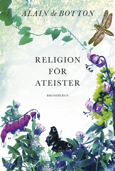 Cover for Alain De Botton · Religion för ateister : en icke-troendes handbok i religionens användningsområden (ePUB) (2012)