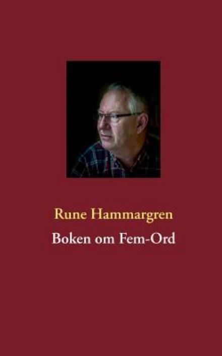 Cover for Rune Hammargren · Boken Om Fem-ord (Paperback Bog) [Swedish edition] (2013)