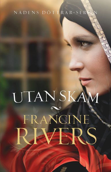 Cover for Francine Rivers · Nådens döttrar: Utan skam (Buch) (2020)