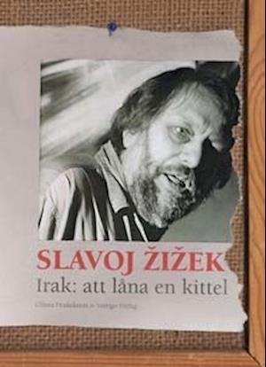 Gläntan / Vertigo-serien: Irak: att låna en kittel - Slavoj Zizek - Bøger - Vertigo Förlag - 9789197457569 - 1. oktober 2004