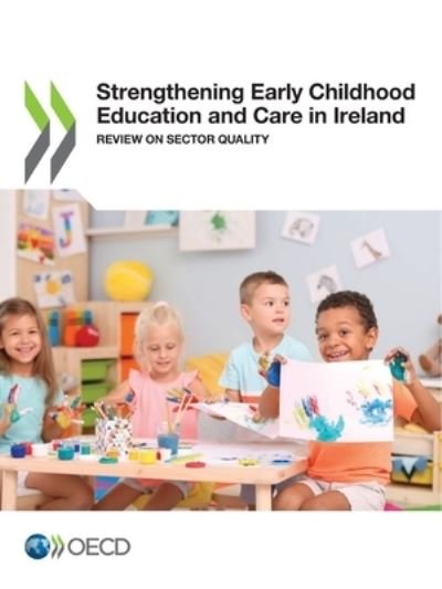 Cover for Oecd · Strengthening Early Childhood Education and Care in Ireland Review on Sector Quality (Pocketbok) (2021)