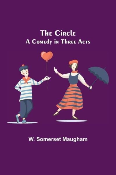 Cover for W. Somerset Maugham · The Circle; A Comedy in Three Acts (Paperback Bog) (2021)