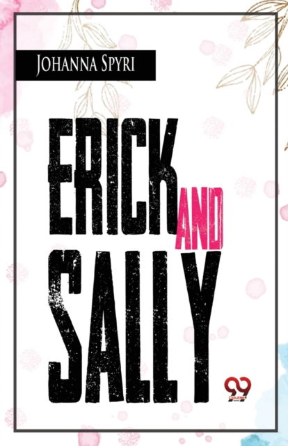 Cover for Johanna Spyri · Erick and Sally (Paperback Book) (2023)