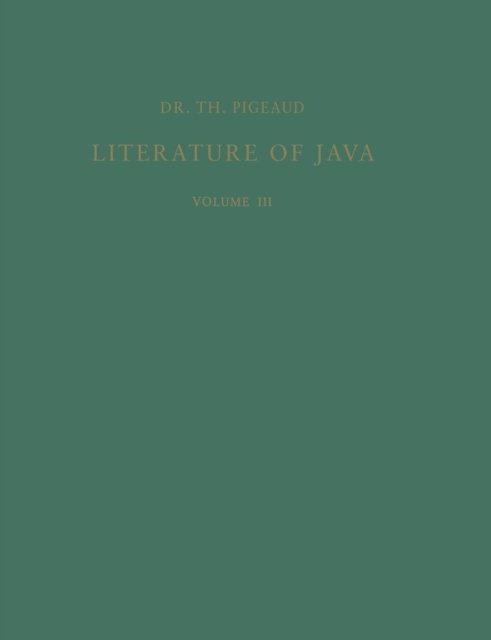 Literature of Java - Koninklijk Instituut voor Taal-, Land- en Volkenkunde - Theodore G. TH. Pigeaud - Bücher - Springer - 9789401514569 - 1970