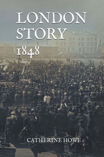 Cover for Catherine Howe · London Story 1848 (Pocketbok) (2020)