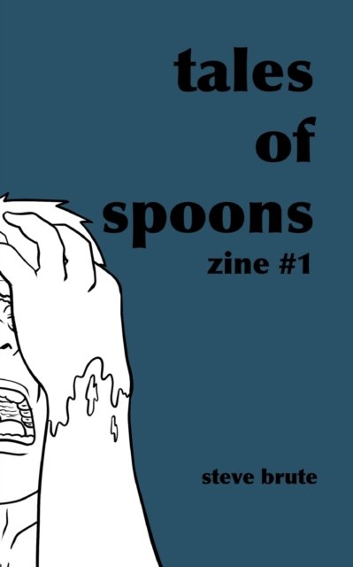 Tales Of Spoons - Zine 1 - Steve Brute - Kirjat - Blurb - 9798210138569 - perjantai 26. huhtikuuta 2024