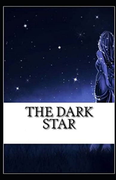 The Dark Star: - Robert W Chambers - Books - Independently Published - 9798509838569 - May 25, 2021