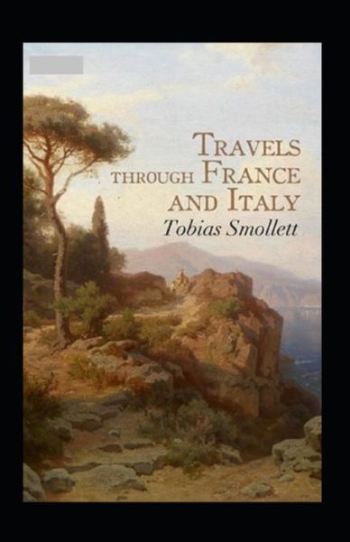 Cover for Tobias Smollett · Travels through France and Italy Annotated (Pocketbok) (2021)