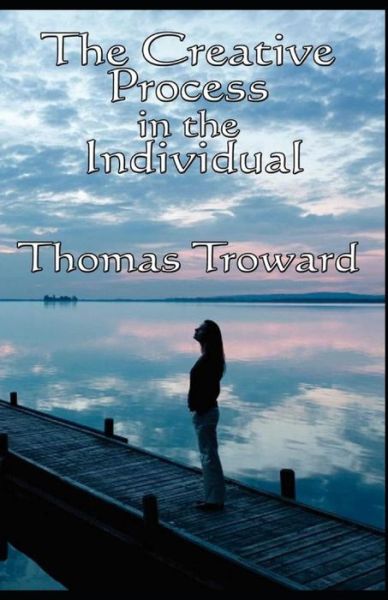 Cover for Thomas Troward · The Creative Process in the Individual: Illustrated Edition (Paperback Book) (2021)