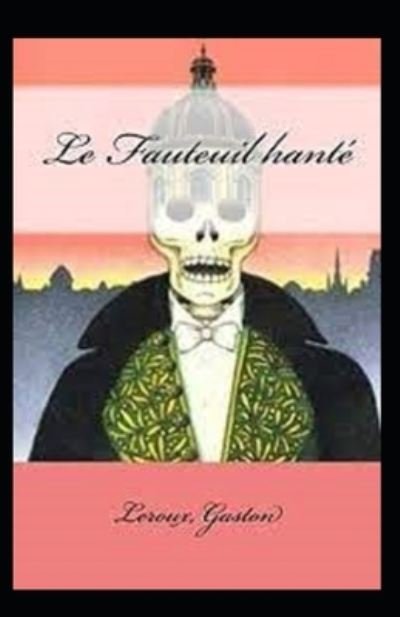Cover for Gaston LeRoux · Le Fauteuil hante Annote (Pocketbok) (2021)