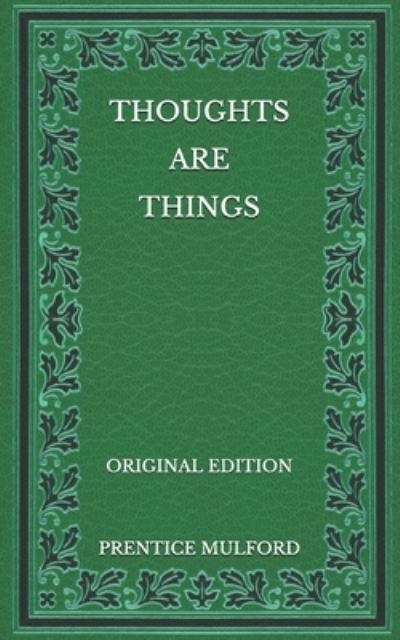 Cover for Prentice Mulford · Thoughts are Things - Original Edition (Paperback Book) (2020)