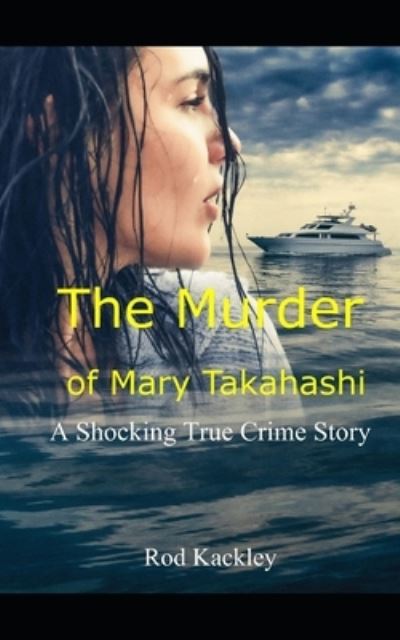 Cover for Rod Kackley · The Murder of Mary Takahashi (Paperback Book) (2020)