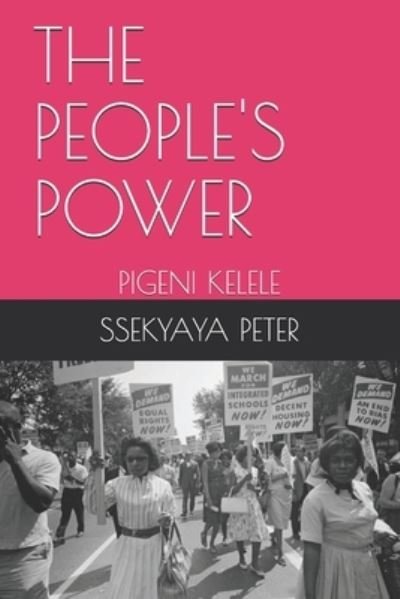 Cover for Ssekyaya Peter · The People's Power (Pocketbok) (2020)