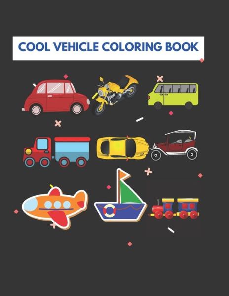 Cover for Delwar Hossain · Cool Vehicle Coloring Book (Taschenbuch) (2020)