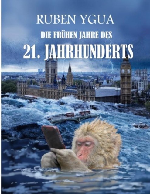 Cover for Ruben Ygua · Die Fruhen Jahre Des 21. Jahrhunderts (Paperback Bog) (2021)