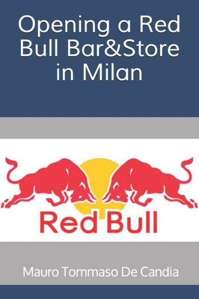 Opening a Red Bull Bar&Store in Milan - Mauro Tommaso De Candia - Boeken - Independently Published - 9798595121569 - 14 januari 2021