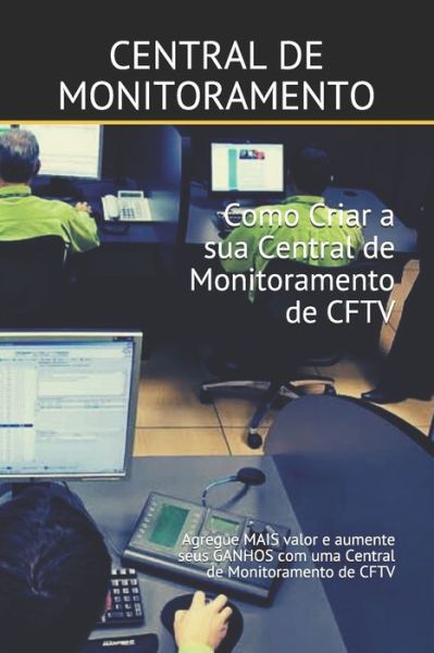 Cover for Ednilson Pedro · Como Criar a sua Central de Monitoramento de CFTV (Paperback Book) (2020)