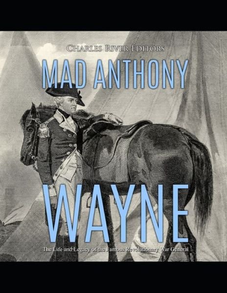 Cover for Charles River Editors · Mad Anthony Wayne (Paperback Bog) (2020)
