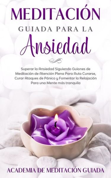 Cover for Academia de Meditación Guiada · Meditacion Guiada Para la Ansiedad (Pocketbok) (2020)