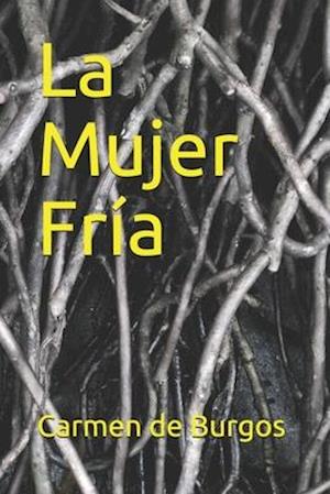 Cover for Carmen De Burgos · La Mujer Fria (Paperback Book) (2020)