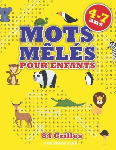 Mots Meles pour Enfants 4 - 7 Ans 84 Grilles - Nicole Reed - Kirjat - Independently Published - 9798631371569 - perjantai 27. maaliskuuta 2020