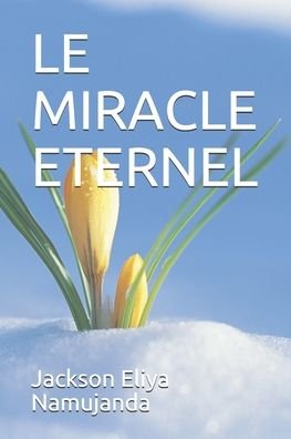 Cover for Jackson Eliya Namujanda · Le Miracle Eternel (Taschenbuch) (2020)