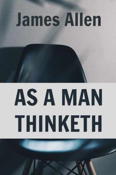 Cover for James Allen · As A Man Thinketh (Illustrated) (Paperback Book) (2020)