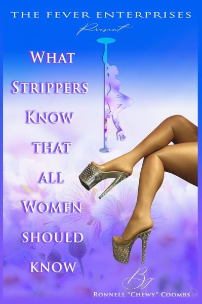 Cover for Ronnell Coombs · What Strippers Know That ALL Women Should Know (Paperback Book) (2020)