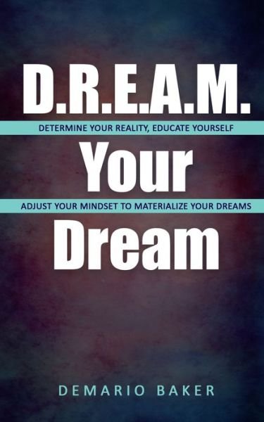 Cover for Demario Baker · D.R.E.A.M. Your Dream (Taschenbuch) (2020)