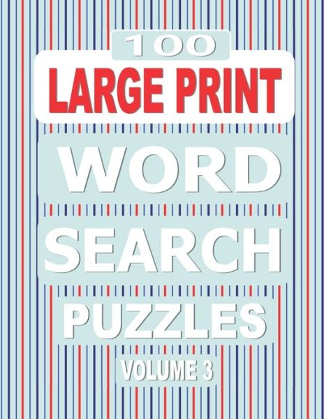 100 Large Print Word Search Puzzles Volume 3 - Nuletto Books - Książki - Independently Published - 9798665875569 - 13 lipca 2020