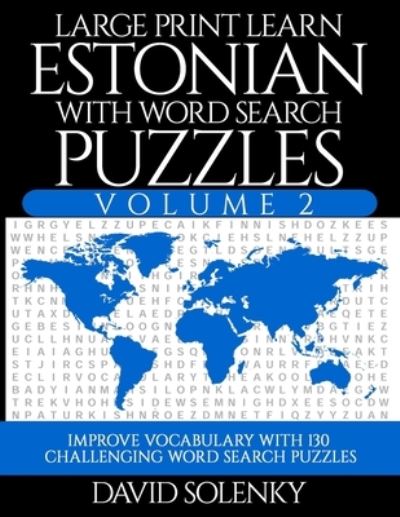 Cover for David Solenky · Large Print Learn Estonian with Word Search Puzzles Volume 2 (Paperback Book) (2020)