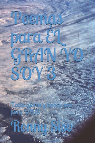 Cover for Ronny Siso · Poemas para EL GRAN YO SOY 3 (Paperback Book) (2020)