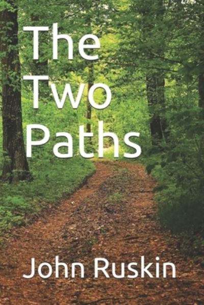 Cover for John Ruskin · The Two Paths (Paperback Book) (2021)