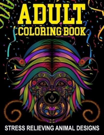 Cover for Xpert Press · Adult Coloring Book - Stress Relieving Animal Designs (Pocketbok) (2021)