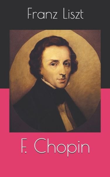 Cover for Franz Liszt · F. Chopin (Taschenbuch) (2021)