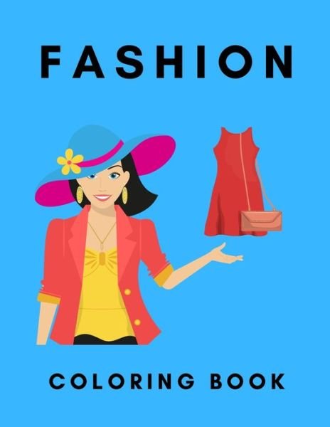 Fashion Coloring Book - Perla - Kirjat - Independently Published - 9798708534569 - perjantai 12. helmikuuta 2021