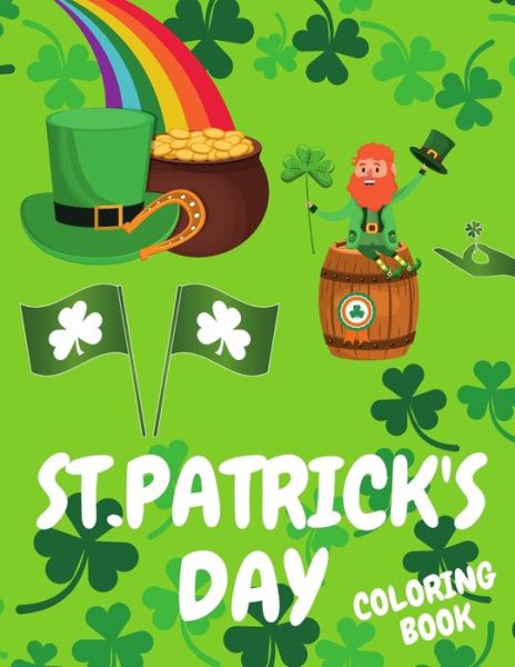 St.Patrick's Day Coloring Book: Cool Coloring Pages The Fun and Lucky St.Patrick's Day Coloring Book Gift Book Great For Kids Idea for Holiday! - Voo Voo - Books - Independently Published - 9798713400569 - February 24, 2021