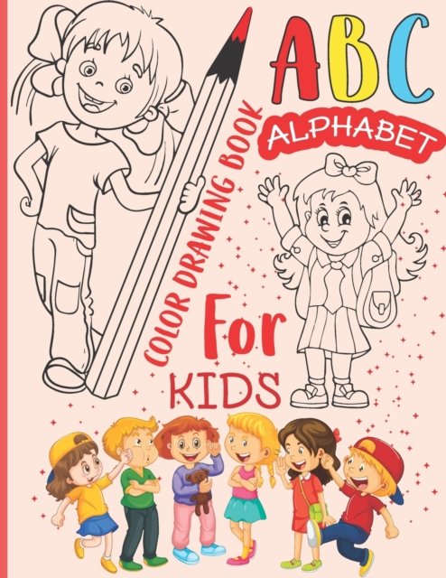 Cover for McEwen H Natasha Publishing · ABC Alphabet Color Drawing Book for kids: Animals &amp; letters coloring book. Activities for learning - Coloring animals and letters for kids 3-12 (Pocketbok) (2021)