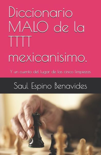 Cover for Saul Espino Benavides · Diccionario MALO de la TTTT mexicanisimo. (Paperback Book) (2021)