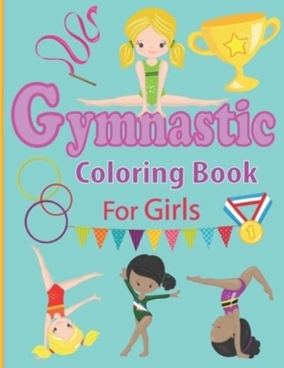 Cover for Noumidia Colors · Gymnastic Coloring Book for Girls: Fun Gymnastic Sport Coloring Book for Kids Ages 4-8 - 30 Easy and Cute Gymnastic Girl Illustrations ready to color (Paperback Book) (2021)