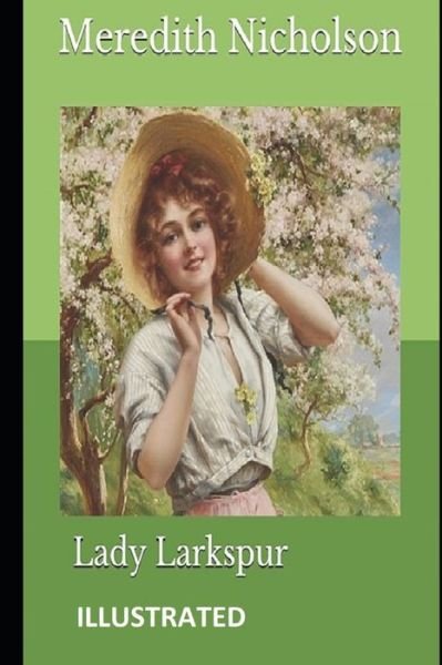 Cover for Meredith Nicholson · Lady Larkspur (ILLUSTRATED) (Paperback Book) (2021)